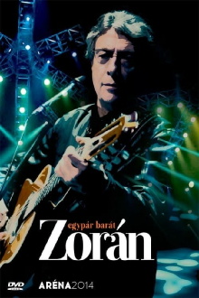 Zorán - Aréna 2014 Egypár barát Trailer