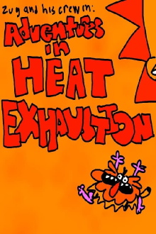 Zug: Adventures in Heat Exhaustion Trailer