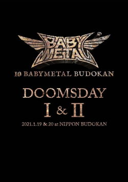 10 BABYMETAL BUDOKAN - DOOMSDAY I & II (2021)