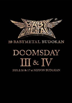 10 BABYMETAL BUDOKAN - DOOMSDAY III & IV (2021)