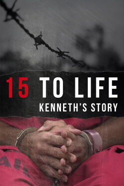 15 to Life: Kenneth's Story (2014)