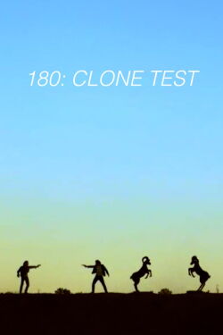 180: Clone Test (2017)