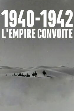 1940-1942, l'empire convoité (2014)