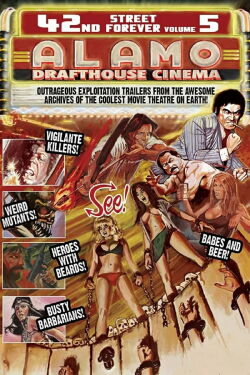 42nd Street Forever, Volume 5: Alamo Drafthouse Cinema (2009)