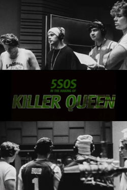 5SOS: The Making of Killer Queen (2018)