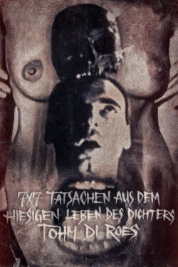 7 x 7 Tatsachen aus dem hiesigen Leben des Dichters Tohm di Roes (1983)