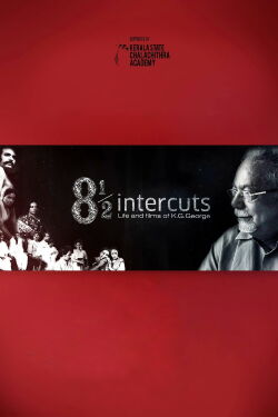 8 1/2 Intercuts- Life and Films of K G George (2017)