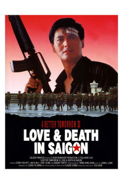A Better Tomorrow III: Love and Death in Saigon (1989)