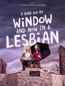 A Bird Hit My Window and Now I'm a Lesbian (2024)