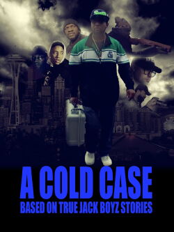 A COLD CASE: Based On True Jack Boyz Stories (2019)