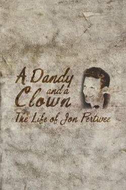 A Dandy and a Clown: The Life of Jon Pertwee (2013)