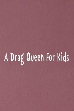 A Drag Queen for Kids (2015)