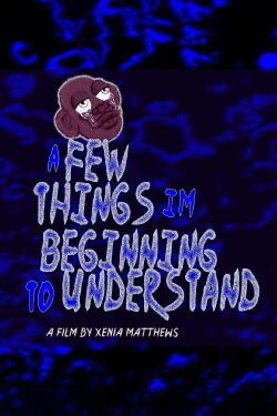A Few Things I'm Beginning to Understand (2021)