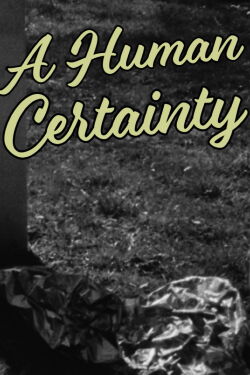 A Human Certainty (2021)
