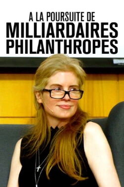 À la poursuite de milliardaires philanthropes (2021)