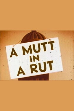 A Mutt in a Rut (1949)