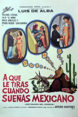 ¿A que le tiras cuando sueñas... Mexicano? (1980)