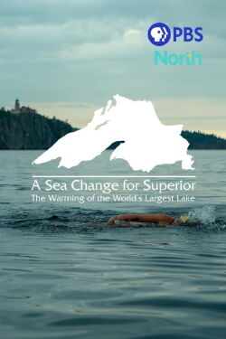 A Sea Change for Superior: The Warming of the World's Largest Lake (2023)