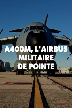A400M, l'Airbus militaire de pointe (2018)