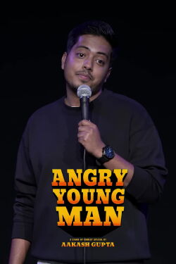 Aakash Gupta: Angry Young Man (2023)