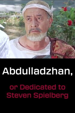 Abdulladzhan, or Dedicated to Steven Spielberg (1992)