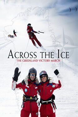 Across the Ice: The Greenland Victory March (2016)
