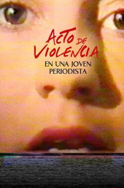 Acto de Violencia en una Joven Periodista (1988)