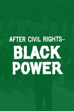 After Civil Rights... Black Power (1967)