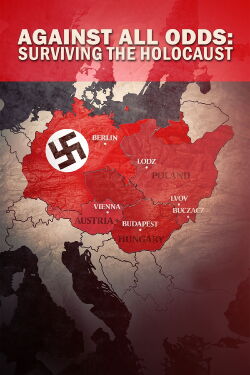 Against All Odds: Surviving the Holocaust (2022)
