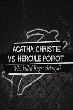 Agatha Christie contre Hercule Poirot: qui a tué Roger Ackroyd? (2017)