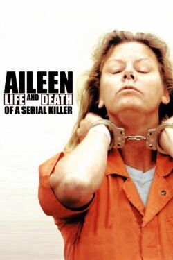 Aileen: vida y muerte de una asesina (2003)