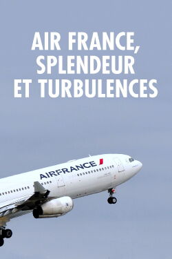 Air France, splendeur et turbulences (2016)