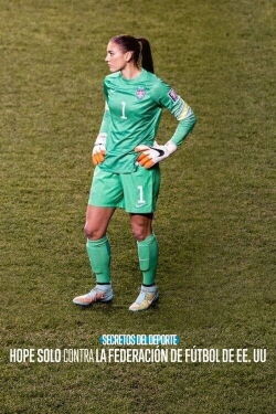 Al descubierto: Hope Solo vs. Federación de Fútbol de EE. UU. (2024)