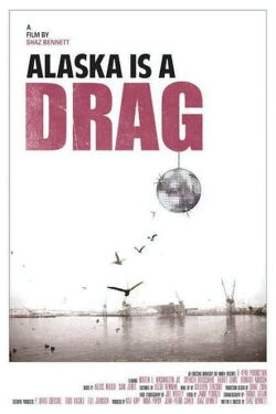 Alaska Is a Drag (2012)