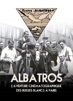 Albatros, The Film Adventure Of The White Russians In Paris (2017)