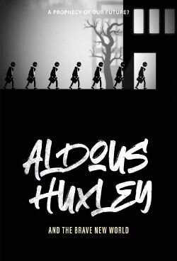 Aldous Huxley and the Brave New World (2020)