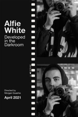 Alfie White: Developed in the Darkroom (2021)