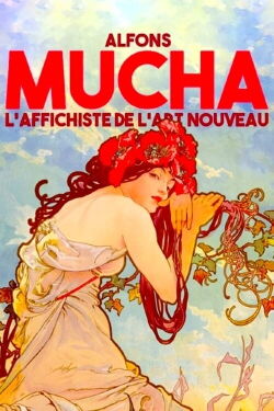 Alfons Mucha, l'affichiste de l'art nouveau (2020)