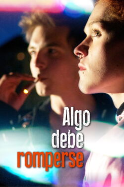 Algo debe Romperse (2014)