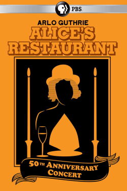 Alice’s Restaurant 50th Anniversary Concert With Arlo Guthrie (2015)