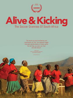 Alive & Kicking: The Soccer Grannies of South Africa (2015)