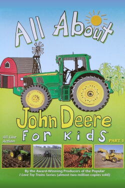 All About John Deere for Kids, Part 1 (2004)