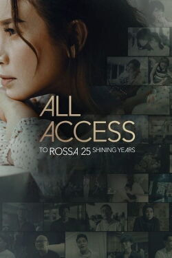 All Access: To Rossa 25 Shining Years (2024)