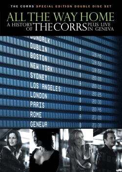 All The Way Home: The History Of The Corrs (2005)