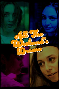 All the Weekend’s Drama (2024)
