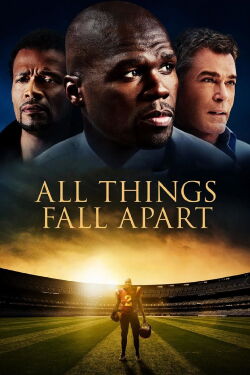 All Things Fall Apart - Wenn alles Zerfällt (2011)