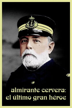 Almirante Cervera: el último gran héroe (2020)
