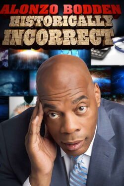 Alonzo Bodden: Historically Incorrect (2016)