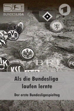 Als die Bundesliga laufen lernte (2013)