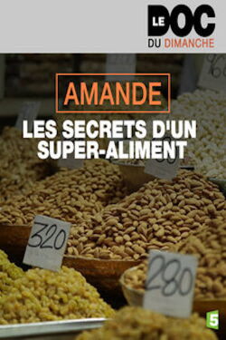 Amande, les Secrets d'un Super-Aliment (2017)